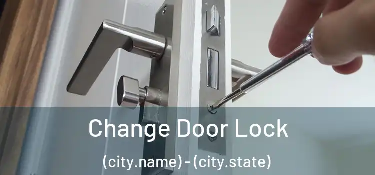  Change Door Lock (city.name) - (city.state)